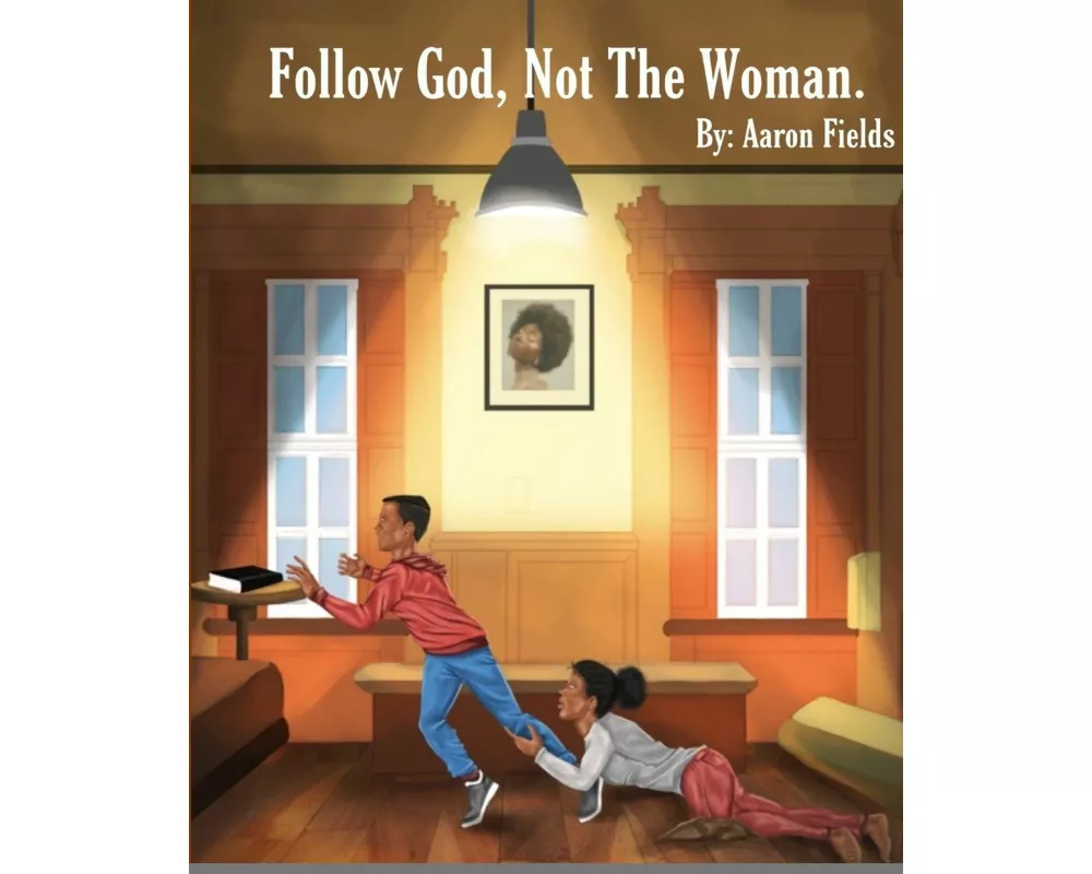 Follow God, Not The Woman