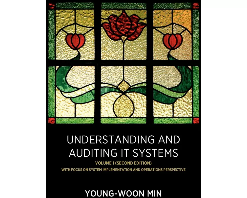 Understanding and Auditing It Systems, Volume 1 (Second Edition)