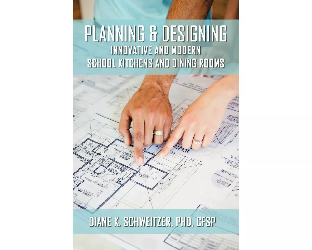 Planning and Designing Innovative and Modern School Kitchens and Dining Rooms