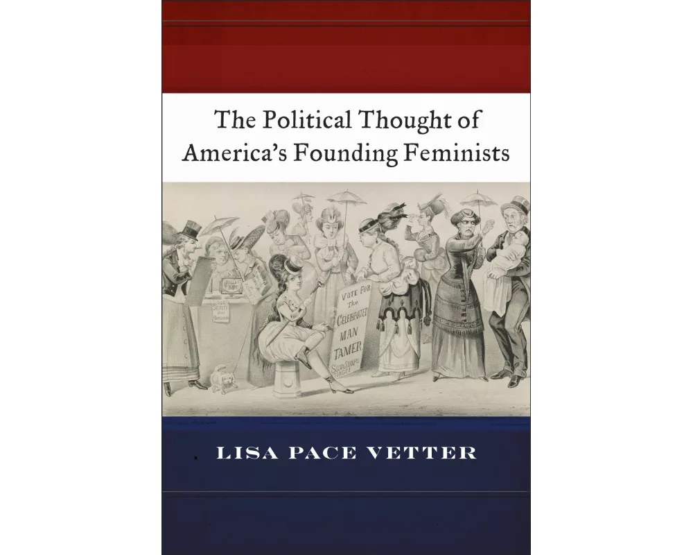The Political Thought of America's Founding Feminists