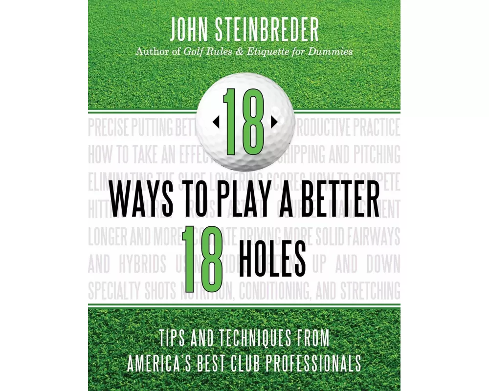 18 Ways to Play a Better 18 Holes