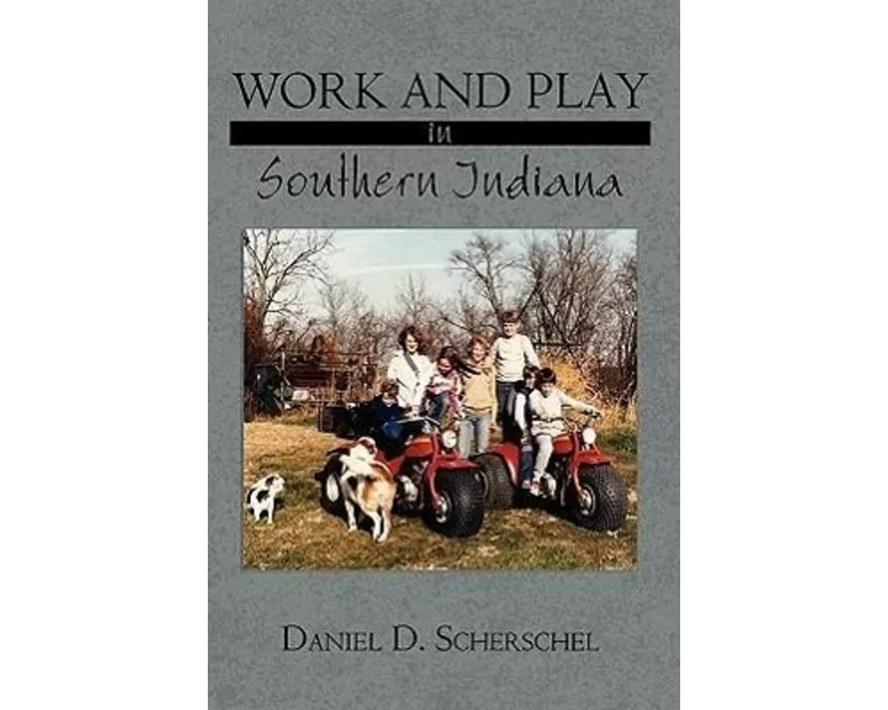 Work and Play in Southern Indiana