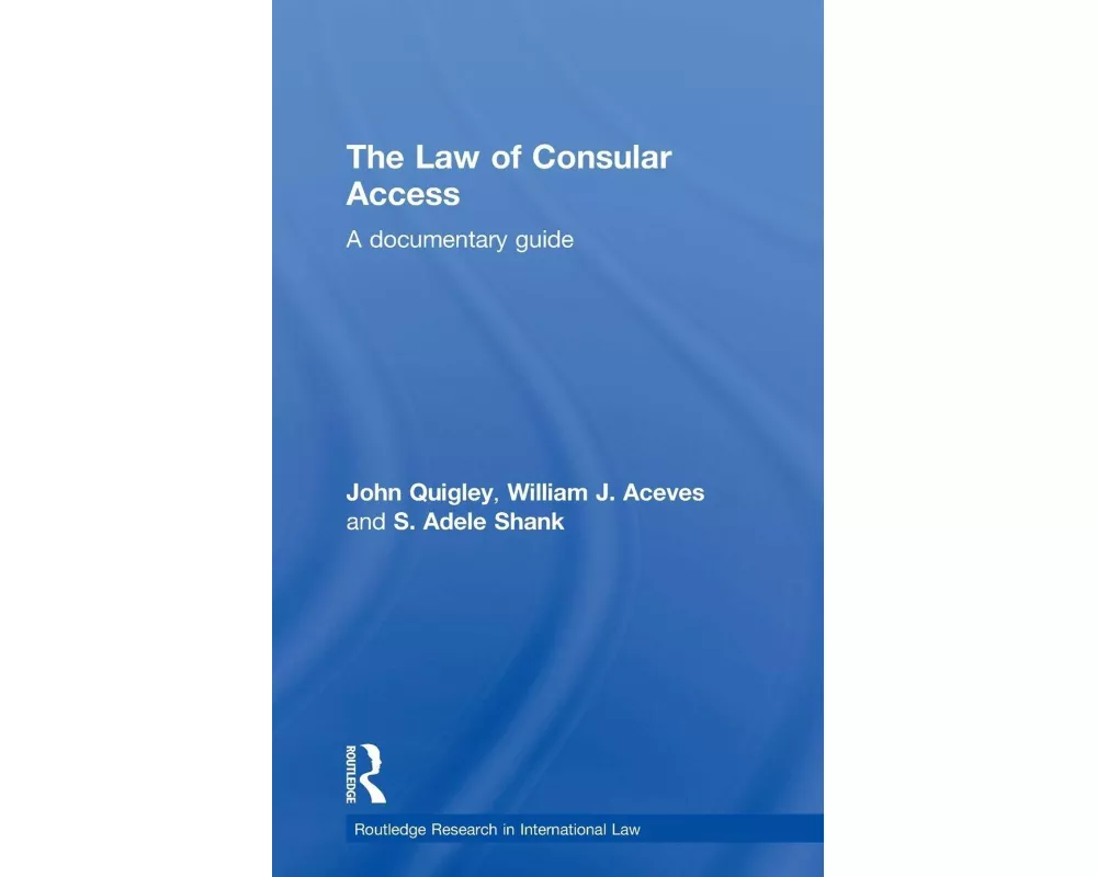 The Law of Consular Access