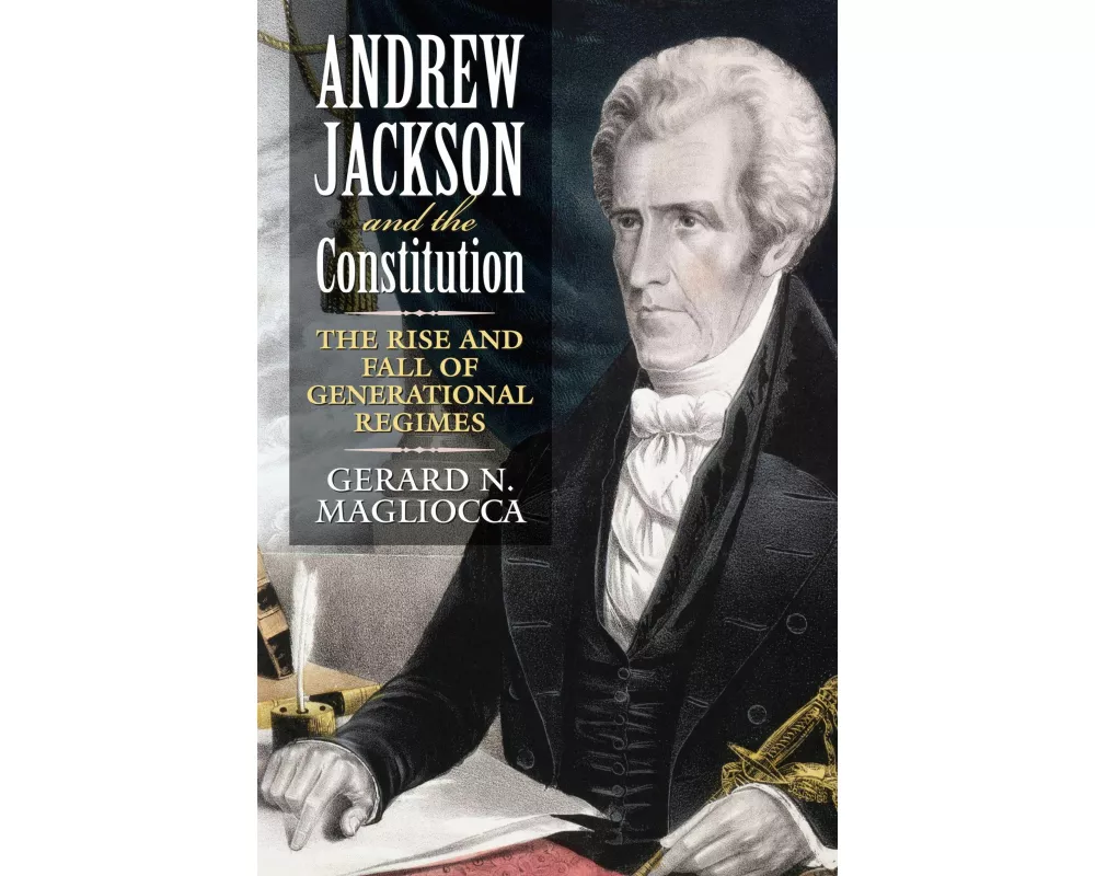 Andrew Jackson and the Constitution
