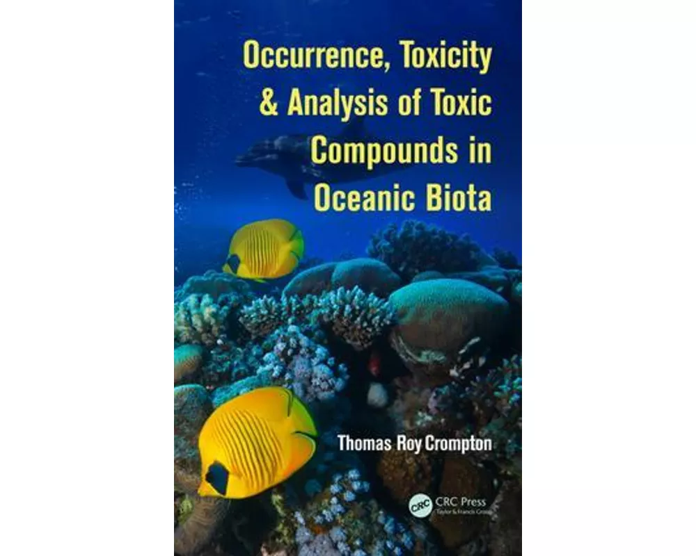 Occurrence, Toxicity & Analysis of Toxic Compounds in Oceanic Biota