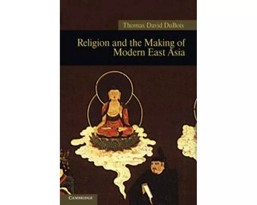 Religion and the Making of Modern East Asia