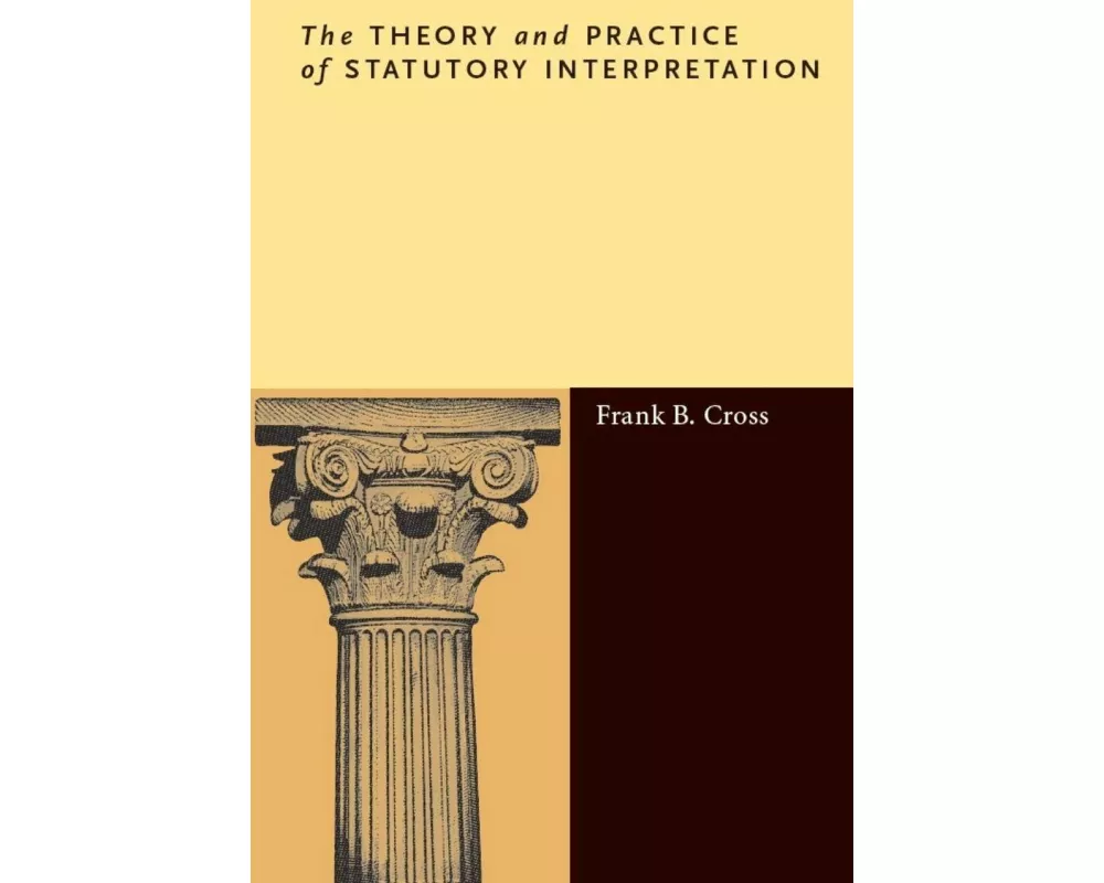 The Theory and Practice of Statutory Interpretation