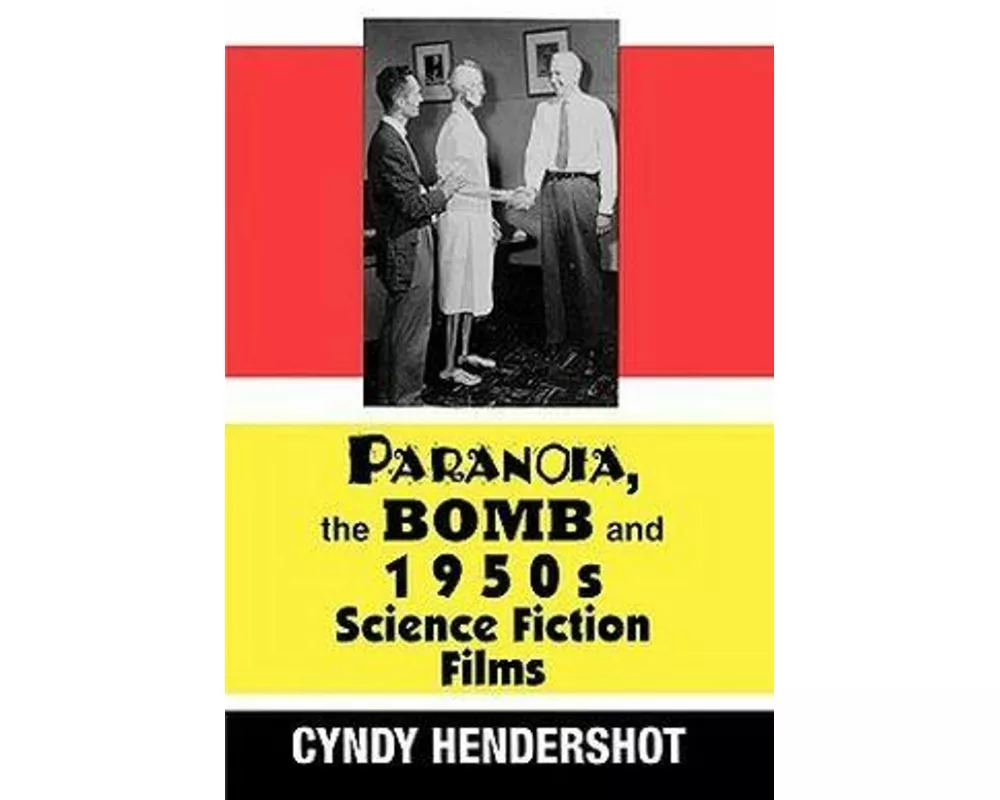 Paranoia, the Bomb, and 1950s Science Fiction Films