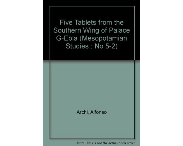 Five Tablets from the Southern Wing of Palace G at Ebla