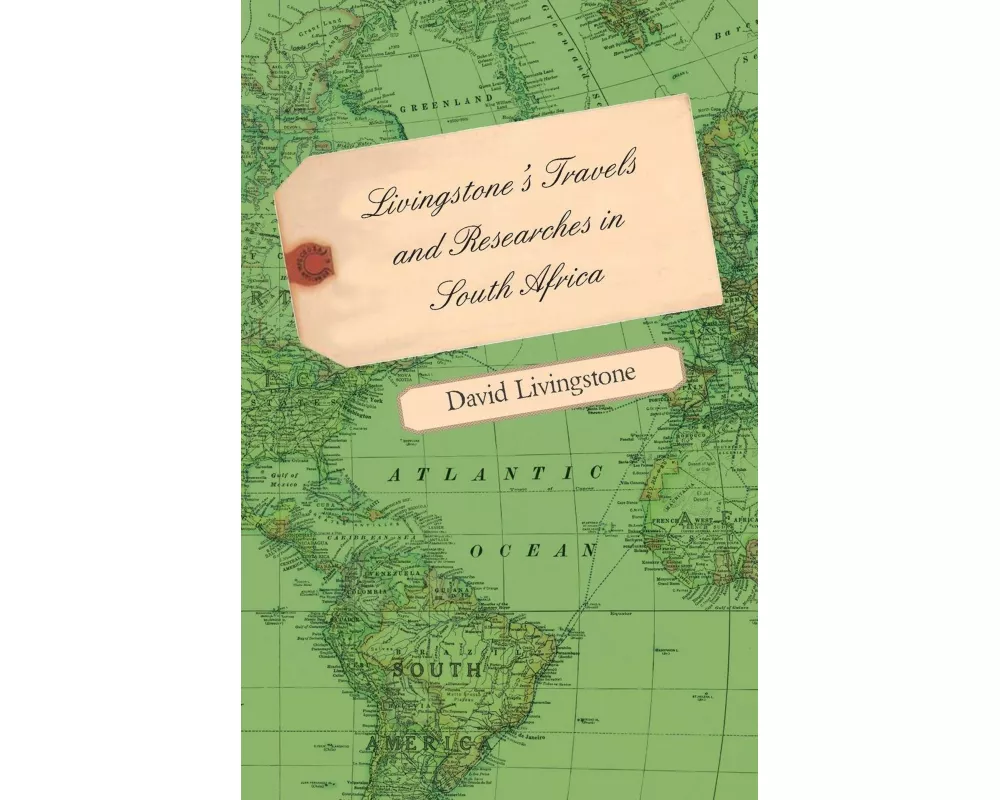 Livingstone's Travels and Researches in South Africa - Including a Sketch of Sixteen Years' Residence in the Interior of Africa and a Journey from the