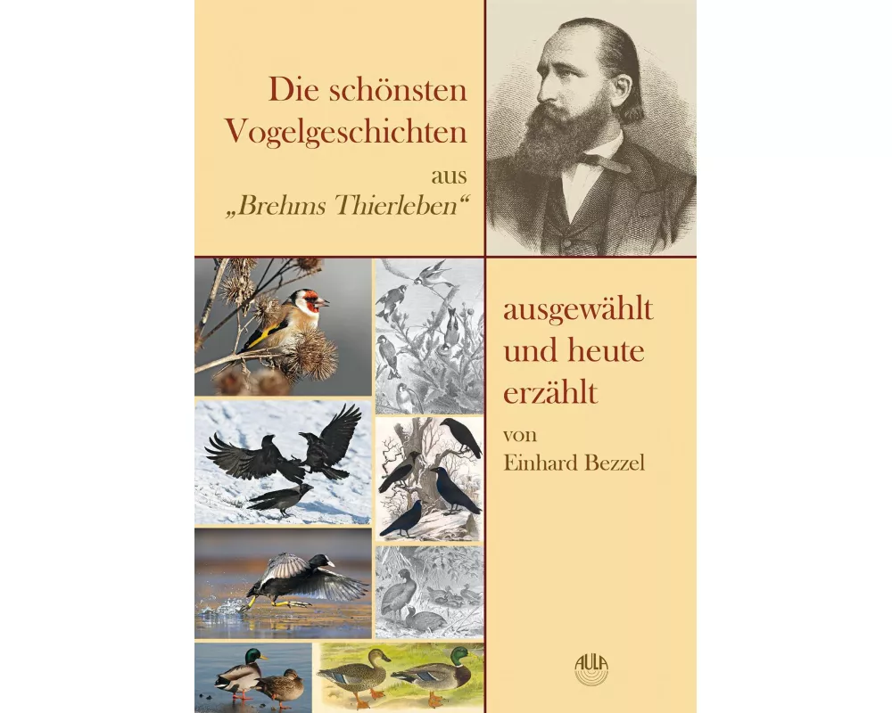 Die schönsten Vogelgeschichten aus „Brehms Thierleben“ – ausgewählt und heute erzählt