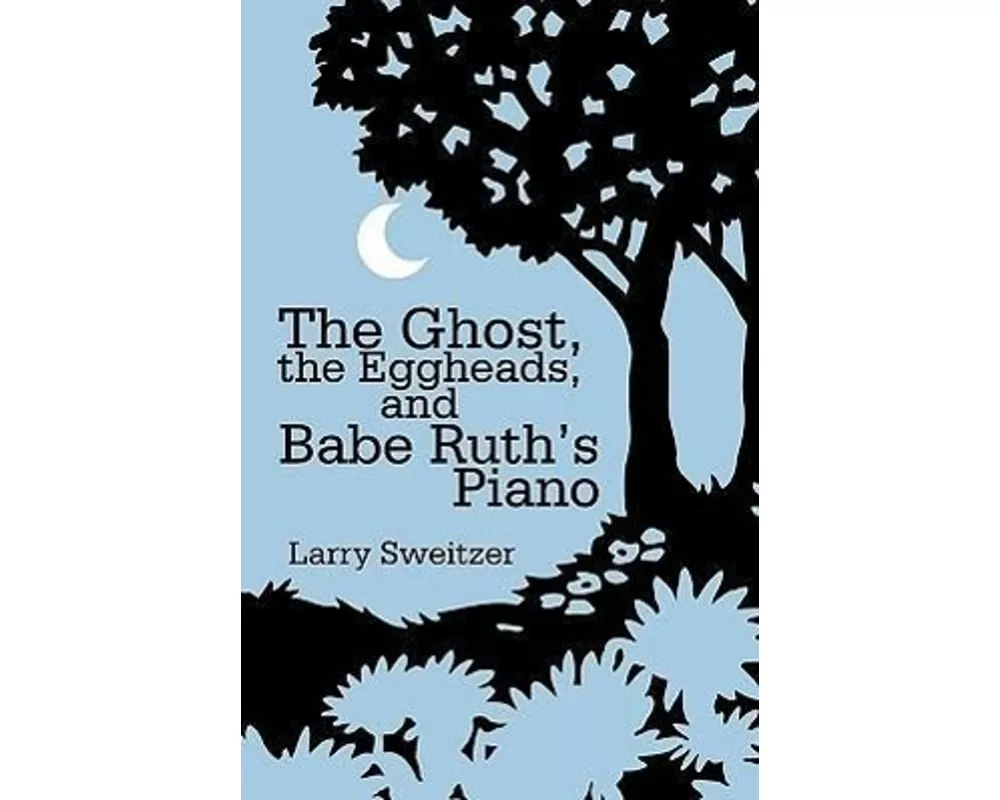 The Ghost, the Eggheads, and Babe Ruth's Piano