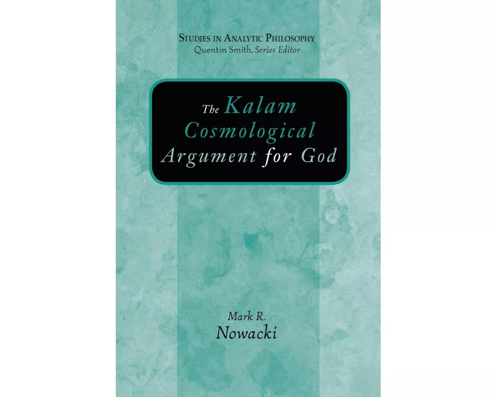 The Kalam Cosmological Argument for God