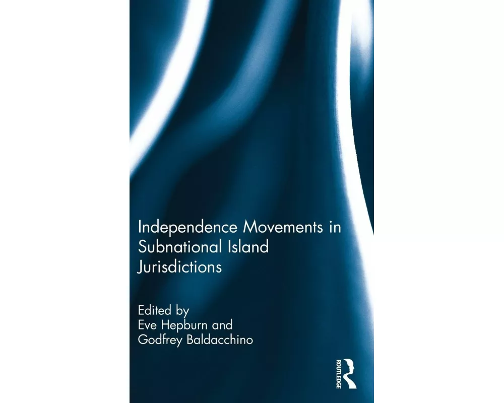 Independence Movements in Subnational Island Jurisdictions