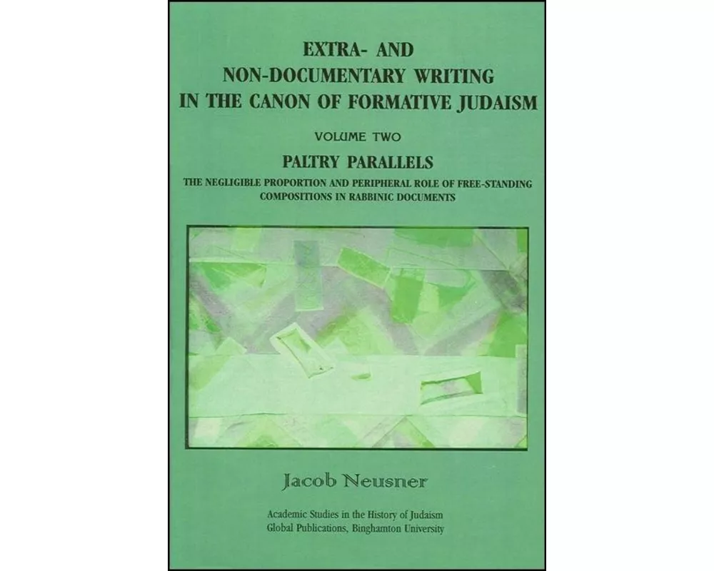 Extra- And Non-Documentary Writing in the Canon of Formative Judaism