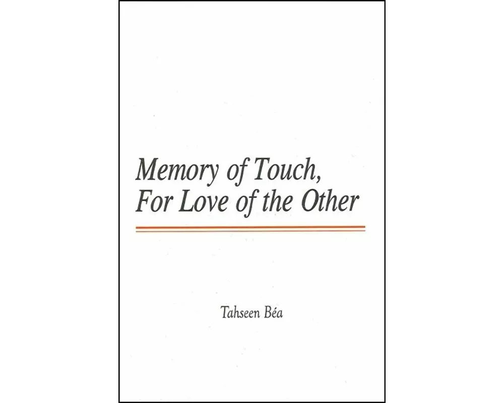 Memory of Touch, for Love of the Other