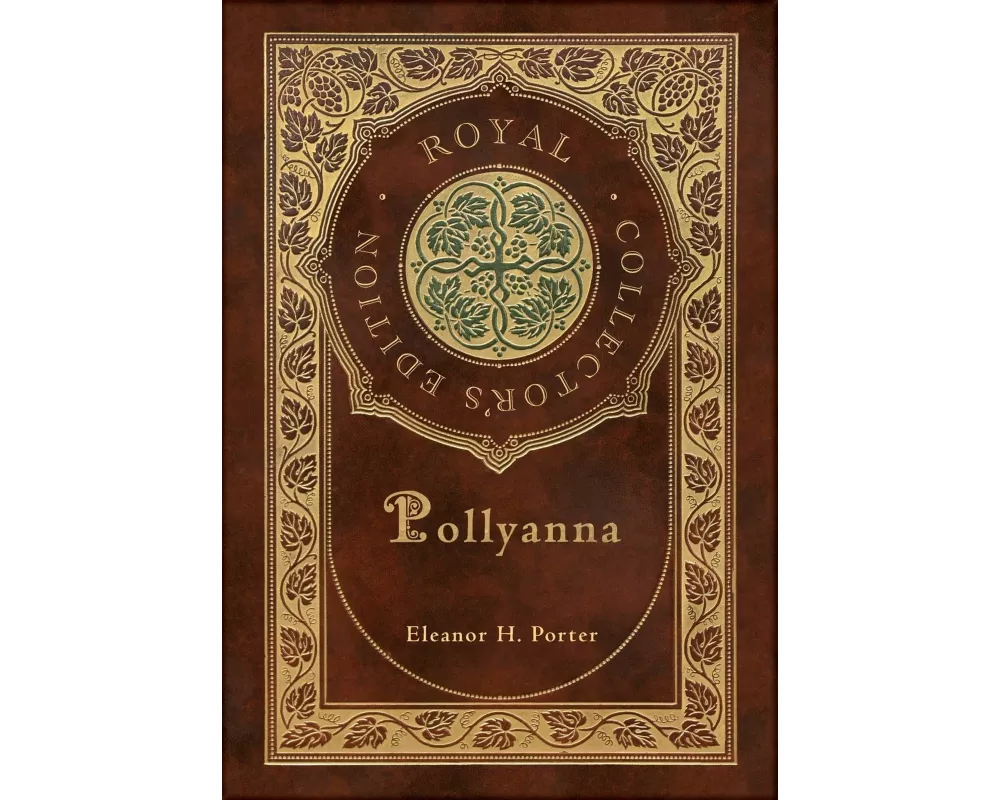 Pollyanna (Royal Collector's Edition) (Case Laminate Hardcover with Jacket)