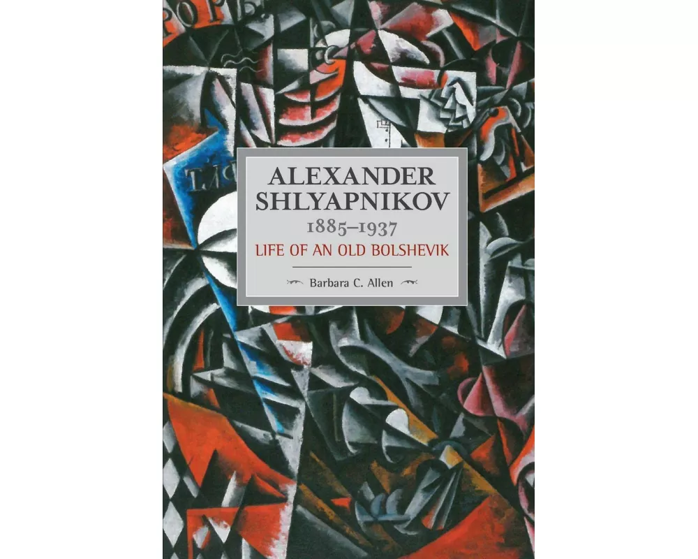 Alexander Shlyapnikov, 1885-1937