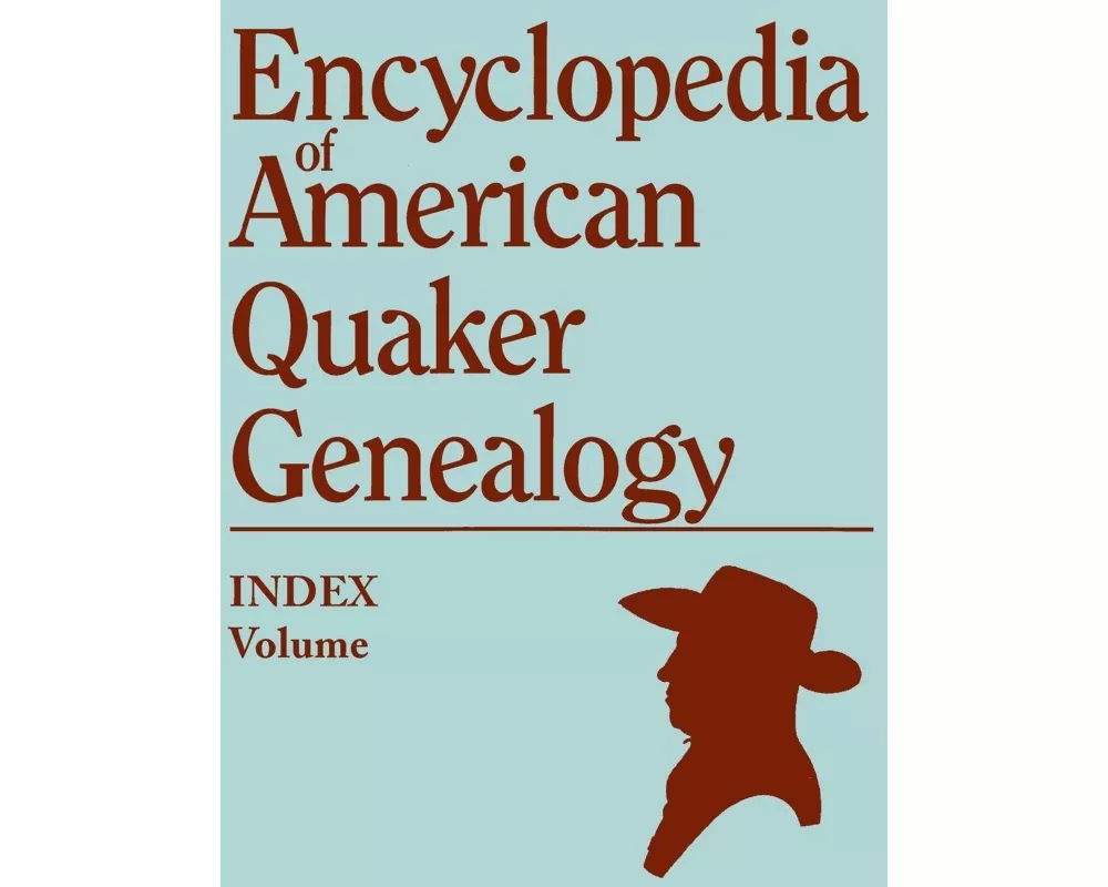 Index to Encyclopedia to American Quaker Genealogy [Prepared by Martha Reamy]