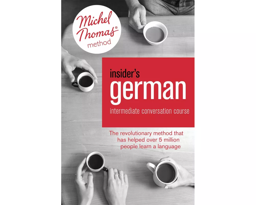 Insider's German Intermediate Conversation Course (Learn German with the Michel Thomas Method)