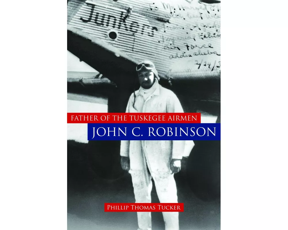 Father of the Tuskegee Airmen, John C. Robinson