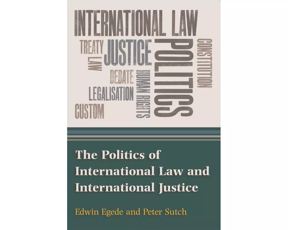The Politics of International Law and International Justice