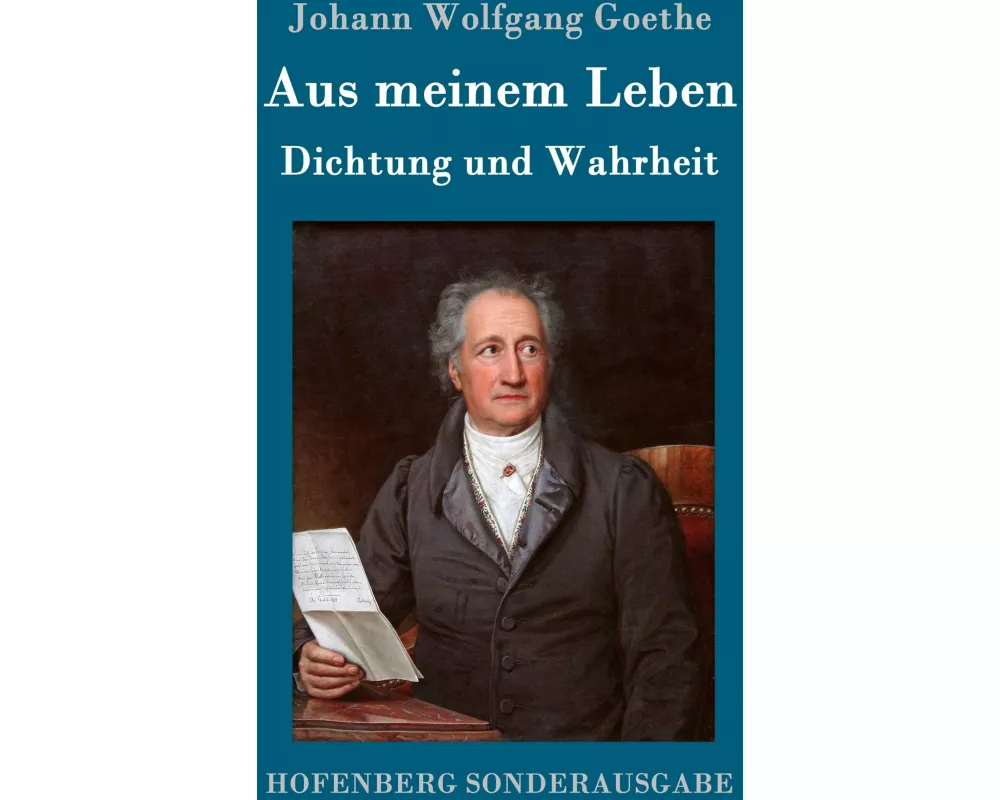 Aus meinem Leben. Dichtung und Wahrheit