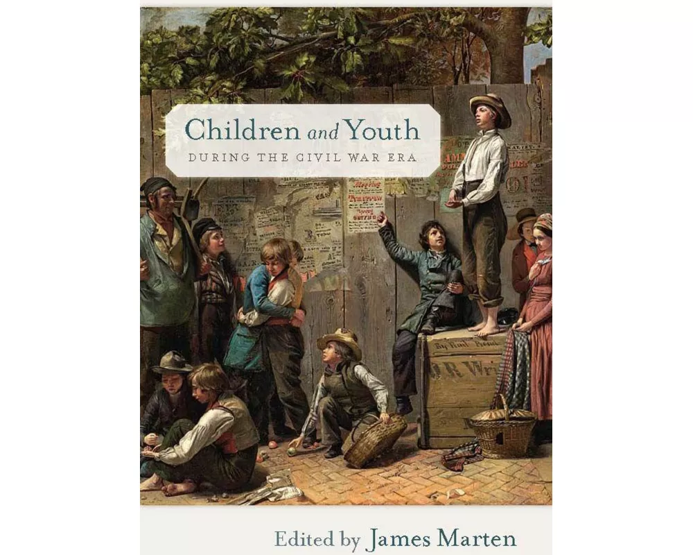 Children and Youth During the Civil War Era