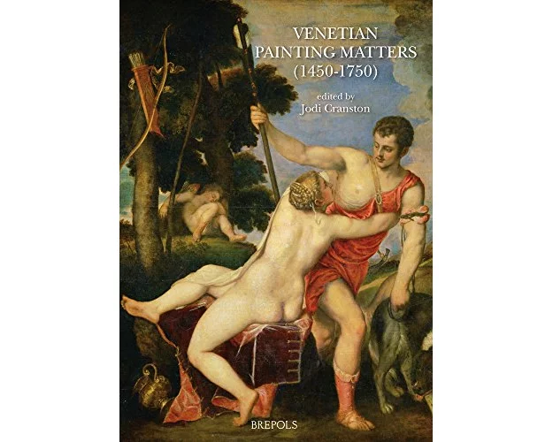 Venetian Painting Matters, 1450-1750