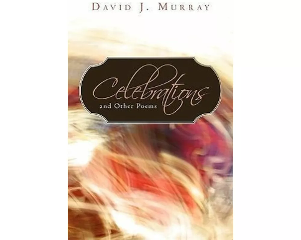 Celebrations And Other Poems