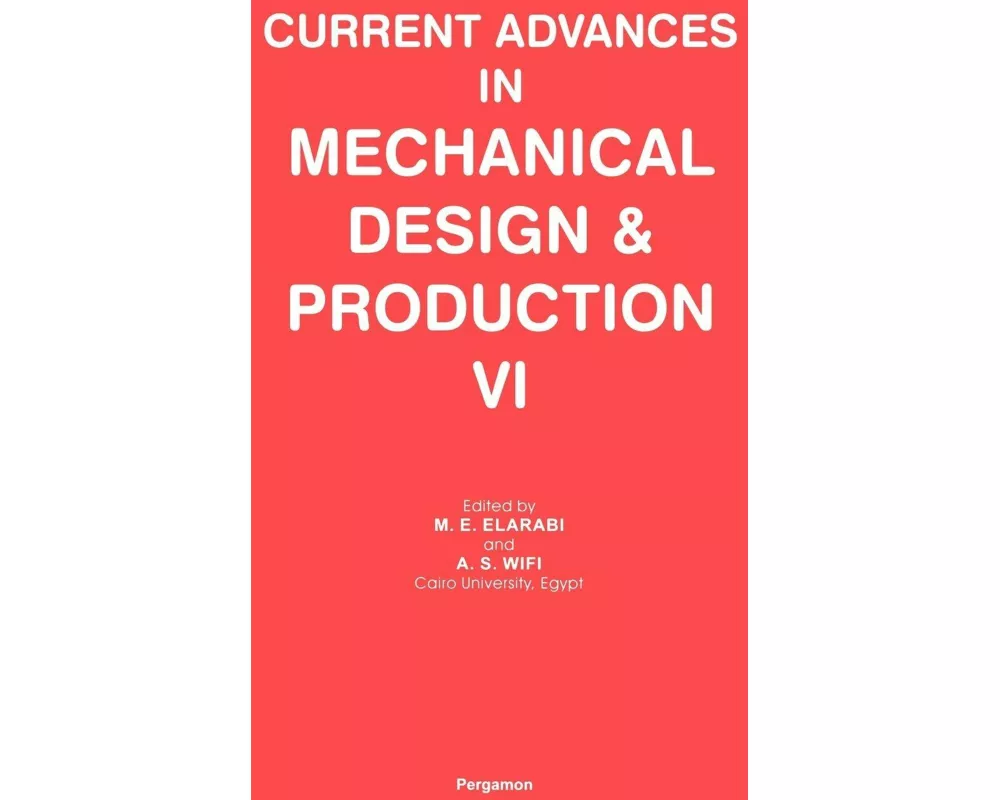 Current Advances in Mechanical Design and Production VI
