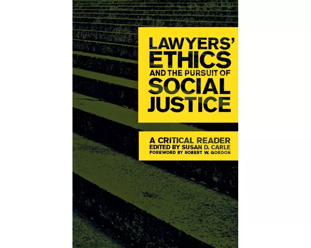 Lawyers' Ethics and the Pursuit of Social Justice
