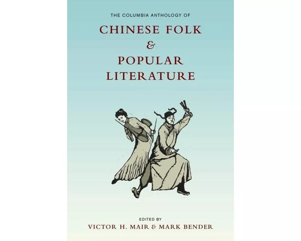 The Columbia Anthology of Chinese Folk and Popular Literature