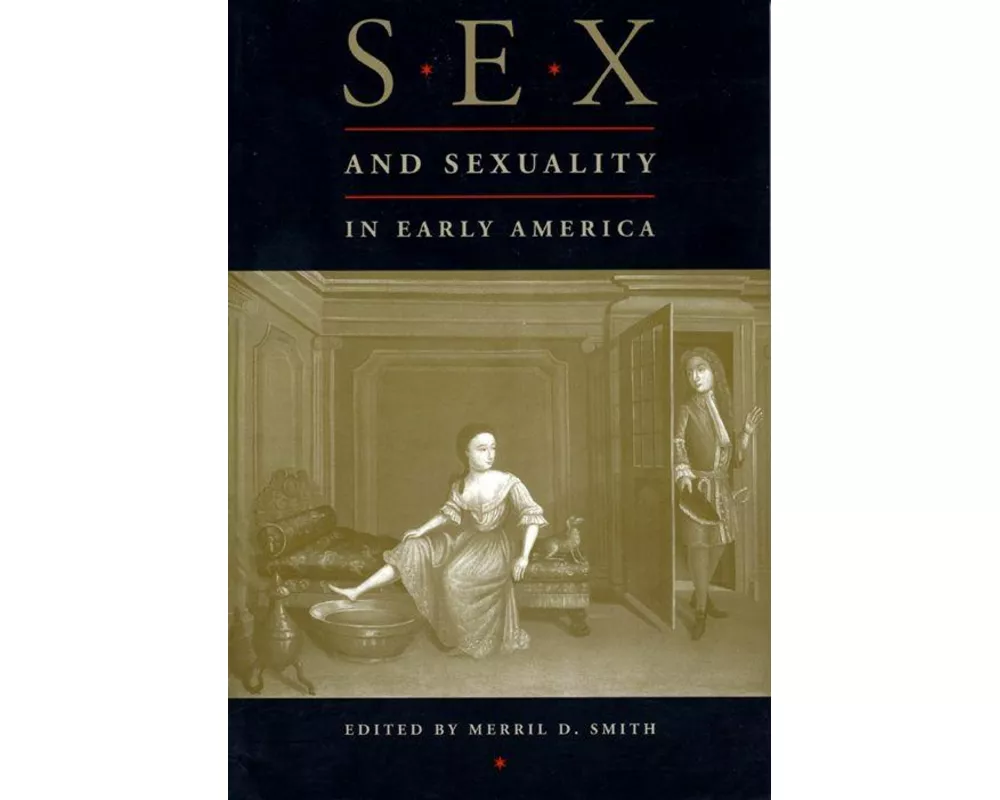 Sex and Sexuality in Early America