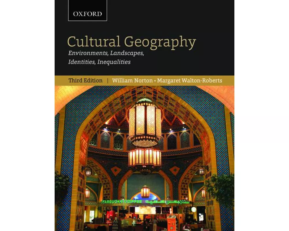 Cultural Geography: Environments, Landscapes, Identities, Inequalities, Third Edition