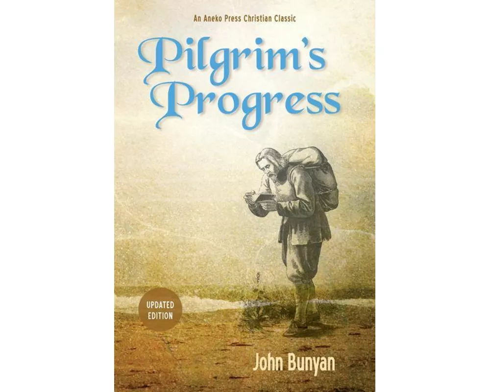 Pilgrim's Progress (Parts 1 & 2): Updated, Modern English. More Than 100 Illustrations