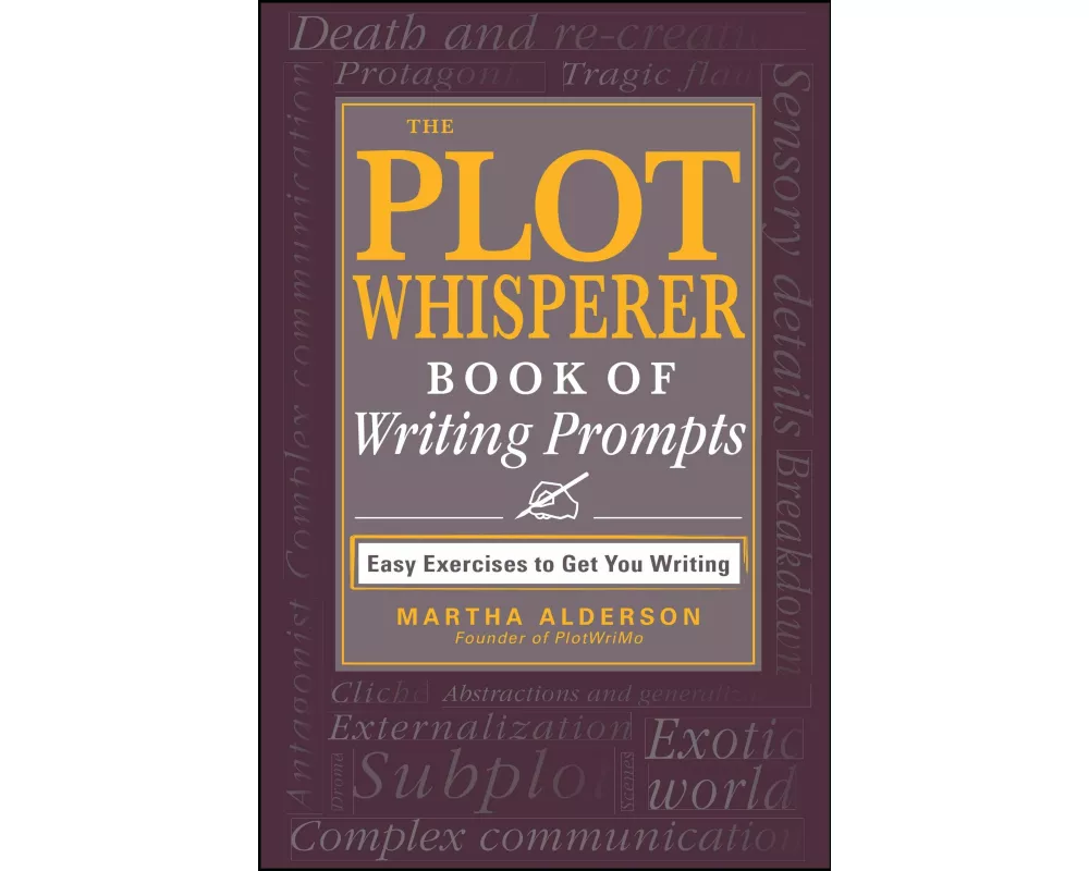 The Plot Whisperer Book of Writing Prompts