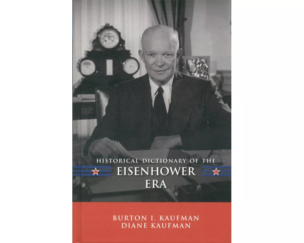 Historical Dictionary of the Eisenhower Era