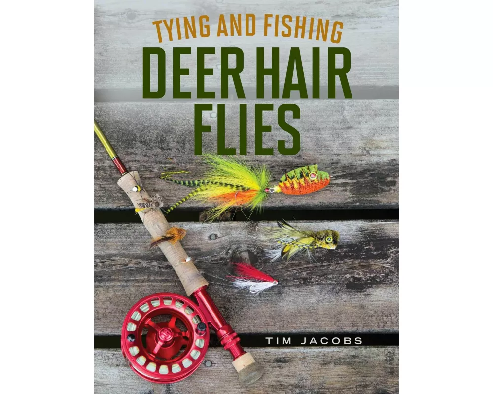 Tying and Fishing Deer Hair Flies