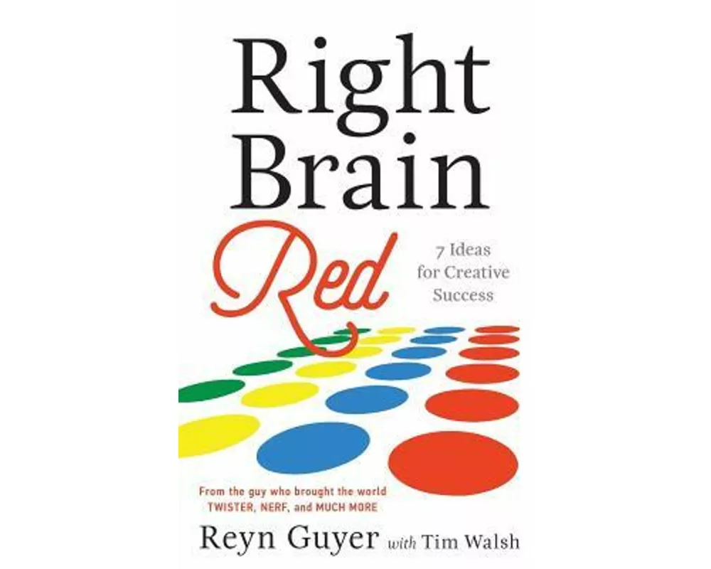 Right Brain Red: 7 Ideas for Creative Success