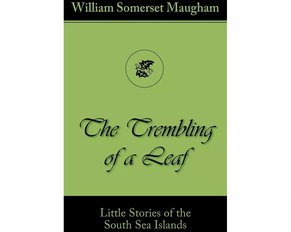 The Trembling of a Leaf (Little Stories of the South Sea Islands)