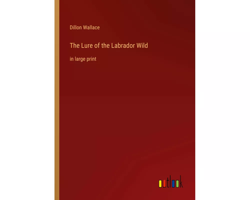 The Lure of the Labrador Wild