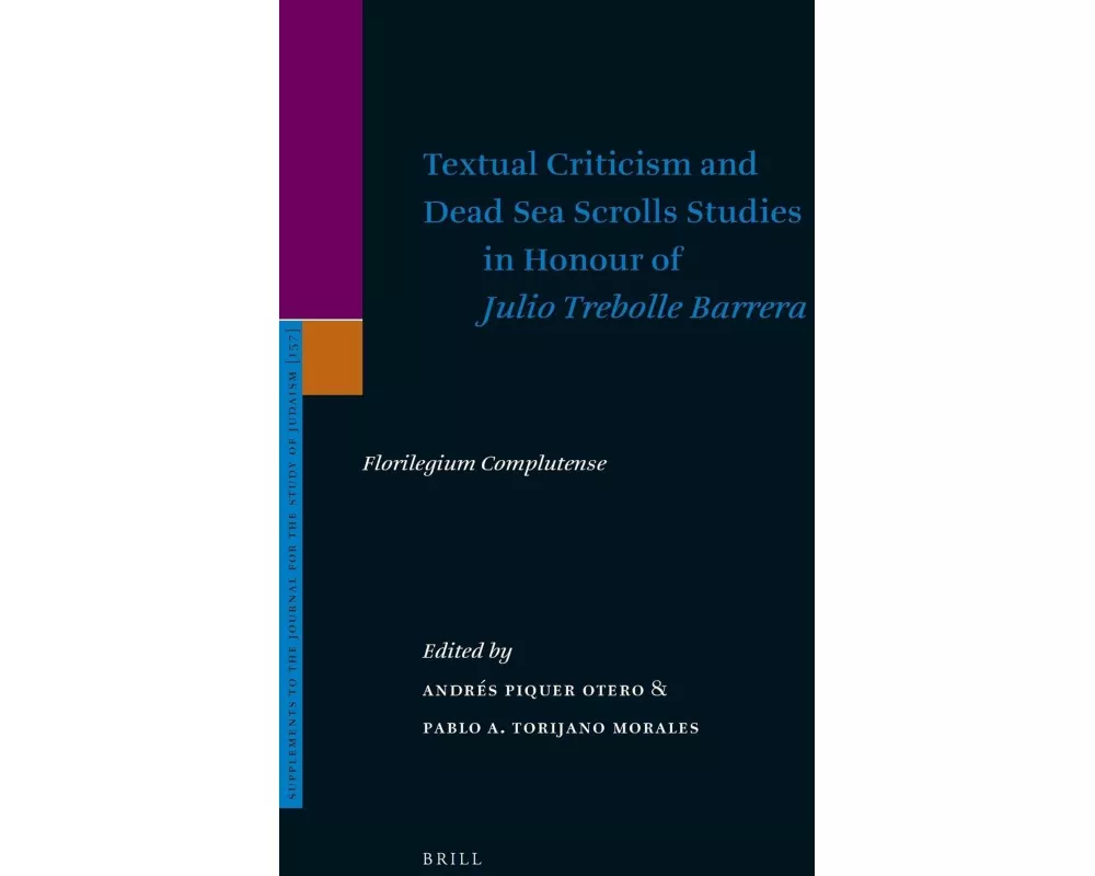 Textual Criticism and Dead Sea Scrolls Studies in Honour of Julio Trebolle Barrera