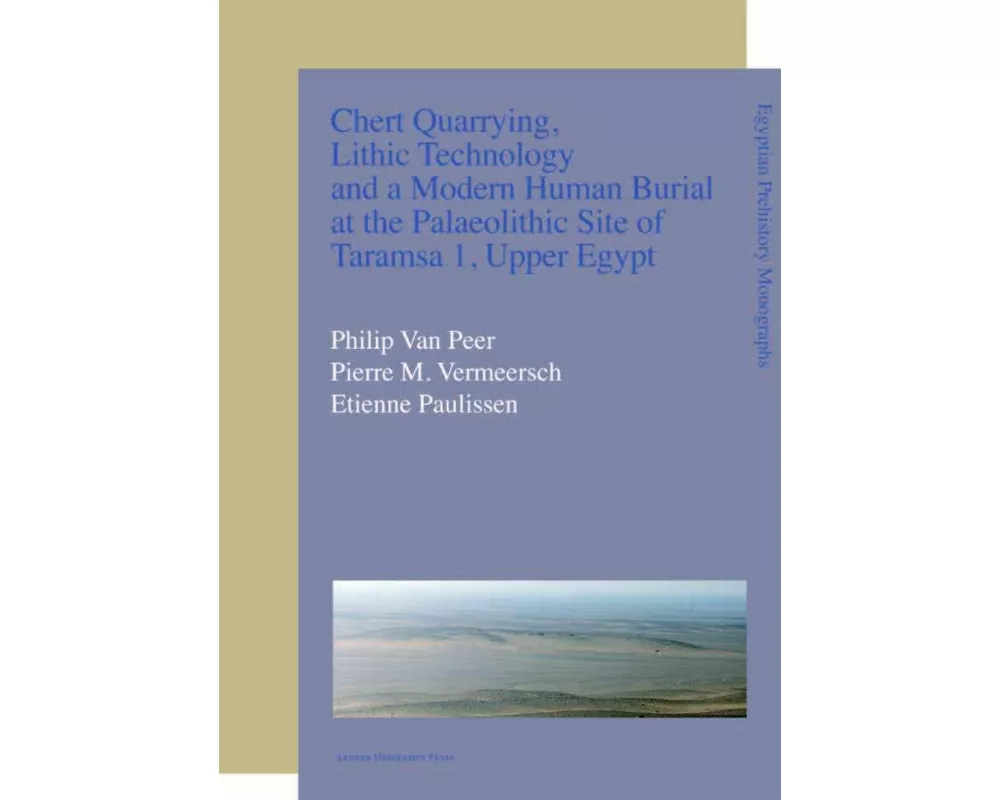 Chert Quarrying, Lithic Technology, and a Modern Human Burial at the Palaeolithic Site of Taramsa 1, Upper Egypt