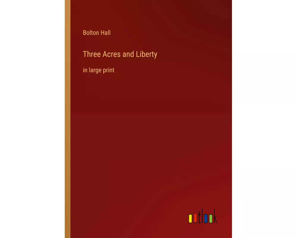 Three Acres and Liberty
