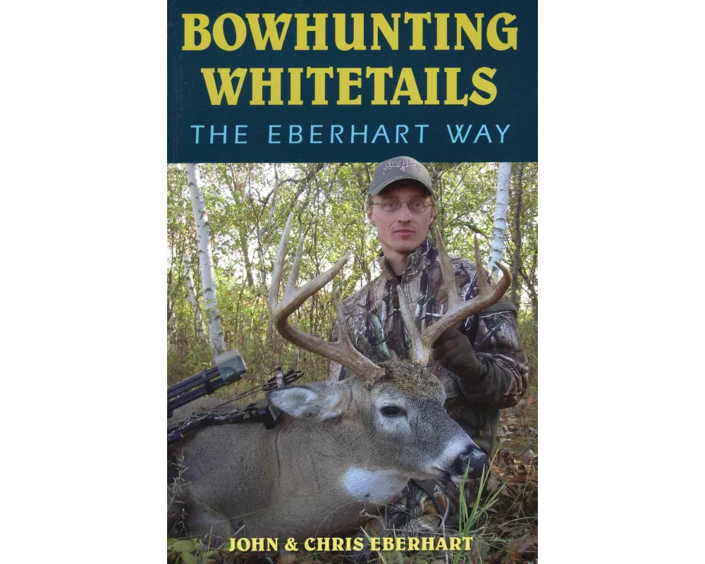 Bowhunting Whitetails the Eberhart Way