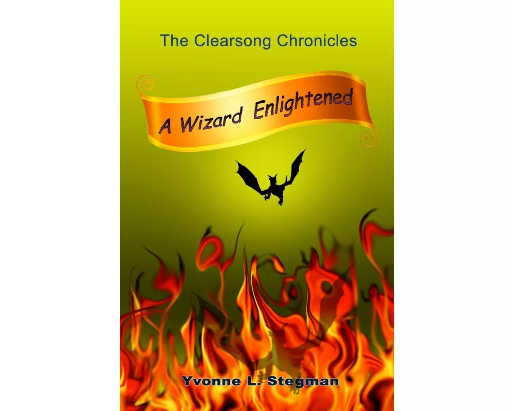 A Wizard Enlightened Book One of the Clearsong Chronicles