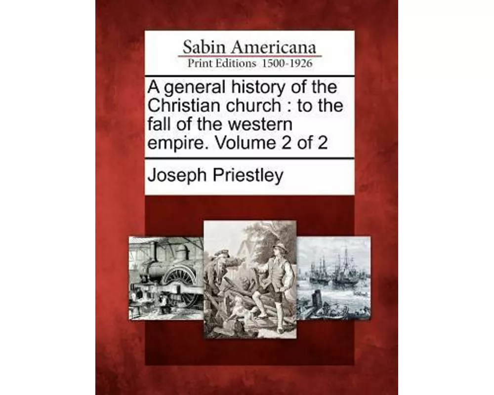 A General History of the Christian Church: To the Fall of the Western Empire. Volume 2 of 2