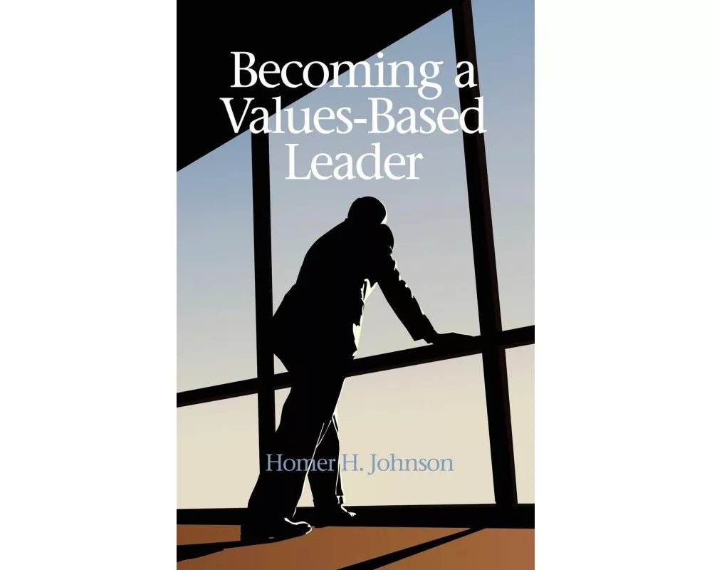 Becoming a Values-Based Leader (Hc)