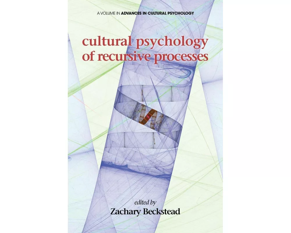 Cultural Psychology of Recursive Processes
